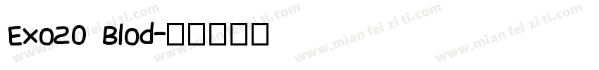 Exo20 Blod字体转换